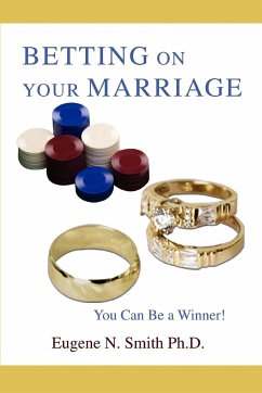 Betting On Your Marriage - Smith Ph. D, Eugene N