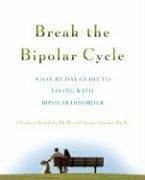 Break the Bipolar Cycle - Brondolo, Elizabeth; Amador, Xavier
