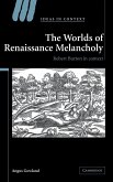 The Worlds of Renaissance Melancholy