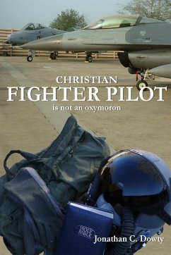 Christian Fighter Pilot is not an Oxymoron - Dowty, Jonathan