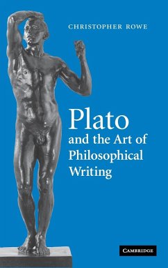 Plato and the Art of Philosophical Writing - Rowe, Christopher