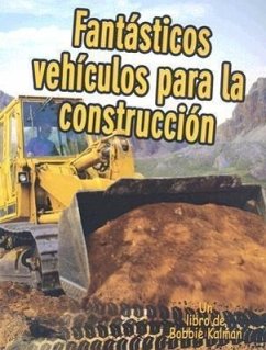 Fantásticos Vehículos Para La Construcción (Cool Construction Vehicles) - MacAulay, Kelley