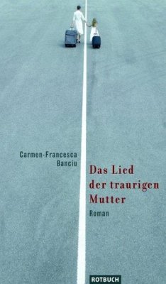 Das Lied der traurigen Mutter - Banciu, Carmen-Francesca