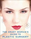 The Smart Woman's Guide to Plastic Surgery, Updated Second Edition