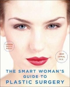 The Smart Woman's Guide to Plastic Surgery, Updated Second Edition - Loftus, Jean M