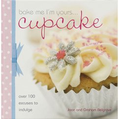 Bake Me I'm Yours... Cupcake - Belgrove, Graham;Belgrove, Joan