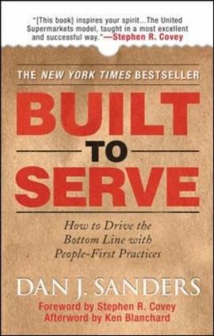 Built to Serve: How to Drive the Bottom Line with People-First Practices - Sanders, Don J.