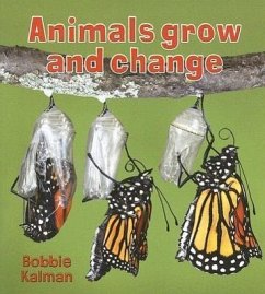 Animals Grow and Change - Kalman, Bobbie