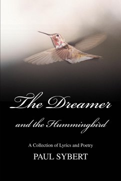 The Dreamer and the Hummingbird - Sybert, Paul W.