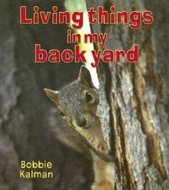 Living Things in My Back Yard - Kalman, Bobbie