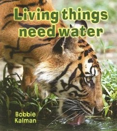 Living Things Need Water - Kalman, Bobbie