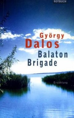 Balaton-Brigade - Dalos, György