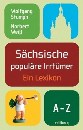 Sächsische populäre Irrtümer Sächsische populäre Irrtümer