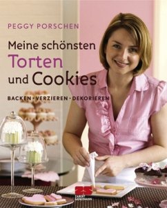 Meine schönsten Torten und Cookies - Porschen, Peggy