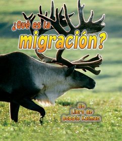 ¿Qué Es La Migración? (What Is Migration?) - Crossingham, John; Kalman, Bobbie