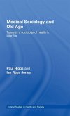 Medical Sociology and Old Age Medical Sociology and Old Age