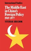 The Middle East in China's Foreign Policy, 1949 1977