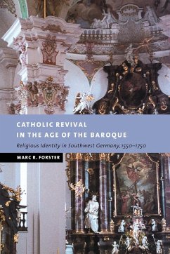 Catholic Revival in the Age of the Baroque - Forster, Marc R.