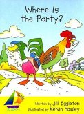 Where Is the Party?: Leveled Reader