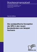 Die sozialpolitische Konzeption der NPD in den neuen Bundesländern am Beispiel Sachsens - Räther, Dennis