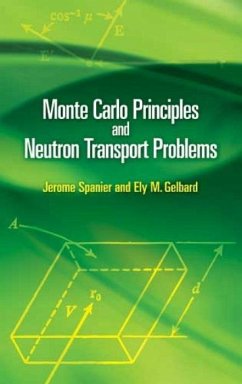 Monte Carlo Principles and Neutron Transport Problems - Spanier, Jerome; Gelbard, Ely M