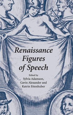 Renaissance Figures of Speech - Adamson, Sylvia / Alexander, Gavin / Ettenhuber, Katrin / Ettenhuber, Katrin (eds.)