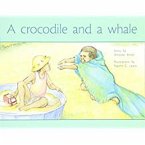 A Crocodile and a Whale A Crocodile and a Whale