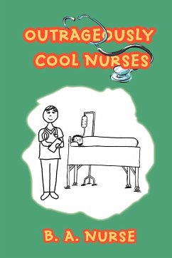 Outrageously Cool Nurses - Nurse, B. A.