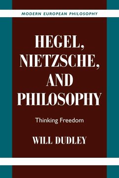 Hegel, Nietzsche, and Philosophy - Dudley, Will (Williams College, Massachusetts)
