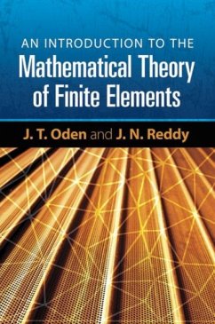 An Introduction to the Mathematical Theory of Finite Elements - Oden, J T; Reddy, J N