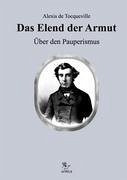 Das Elend der Armut - Tocqueville, Alexis De