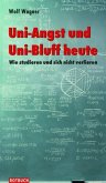 Uni-Angst und Uni-Bluff heute