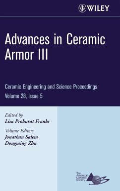 Advances in Ceramic Armor III, Volume 28, Issue 5 - Salem, Jonathan; Zhu, Dongming