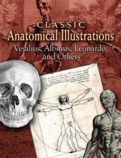 Classic Anatomical Illustrations - Vesalius, Andreas; Leonardo, Leonardo