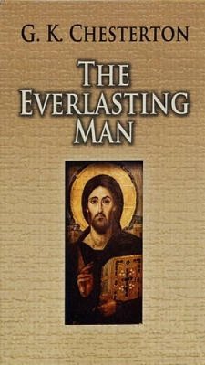 The Everlasting Man - Chesterton, G. K.; Passos, John DOS