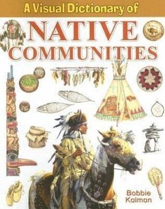 A Visual Dictionary of Native Communities - Kalman, Bobbie
