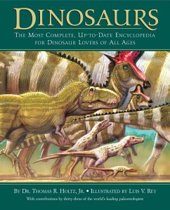Dinosaurs: The Most Complete, Up-To-Date Encyclopedia for Dinosaur Lovers of All Ages - Holtz, Thomas R.