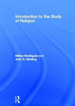 Introduction to the Study of Religion - Rodrigues, Hillary P. (University of Lethbridge, Canada); Harding, John S. (University of Lethbridge, Canada)