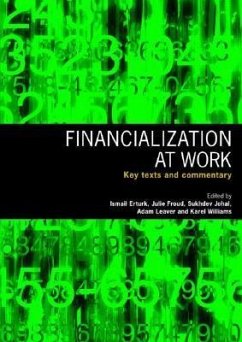 Financialization At Work - Erturk, Ismail / Froud, Julie / Johal, Sukhdev / Leaver, Adam / Williams, Karel (eds.)