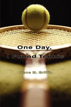 One Day, I Found Tennis - Griffin, Diane M