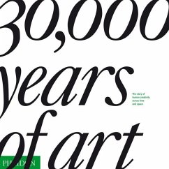 30,000 Years of Art - Becker, Marshall;Blair, Sheila S.;Branfoot, Crispin