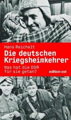 Die deutschen Kriegsheimkehrer - Reichelt, Hans