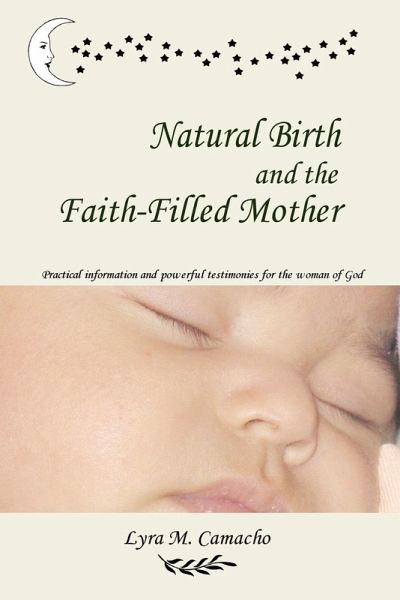 Natural Birth and the Faith-Filled Mother Natural Birth and the Faith-Filled Mother