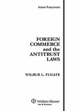 Foreign Commerce and the Antitrust Laws, Fifth Edition - Fugate, Wilbur L