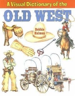 A Visual Dictionary of the Old West - Kalman, Bobbie