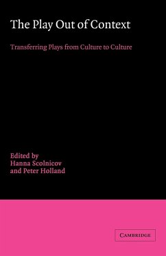 The Play Out of Context - Scolnicov, Hanna / Holland, Peter (eds.)