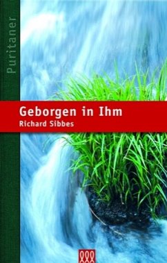 Geborgen in Ihm - Richard Sibbes