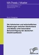 Die historischen und wirtschaftlichen Beziehungen zwischen Deutschland und Mexiko unter besonderer Berücksichtigung der deutschen Direktinvestitionen - Torregrosa, Rocio