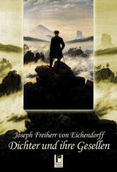 Dichter und ihre Gesellen - Eichendorff, Joseph von