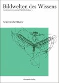 Systemische Räume / Bildwelten des Wissens BAND 5,1, Bd.5/1